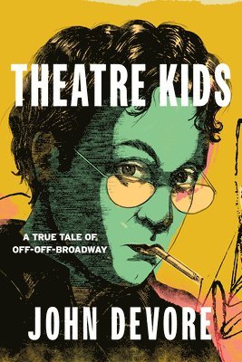 John DeVore, John Devore - Theatre Kids, Inbunden