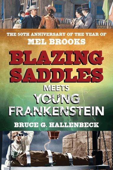 Bruce G. Hallenbeck - Blazing Saddles Meets Young Frankenstein, Häftad