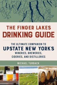 bokomslag The Finger Lakes Drinking Guide