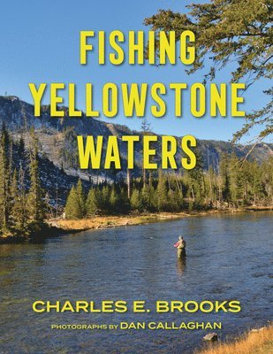 Charles E. Brooks - Fishing Yellowstone Waters, Häftad