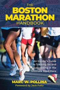 bokomslag The Boston Marathon Handbook