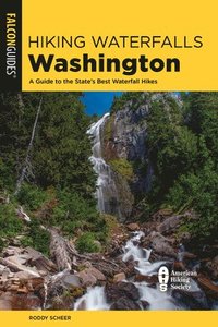 bokomslag Hiking Waterfalls Washington: A Guide To The Stateâ¿¿s Best Waterfall Hikes