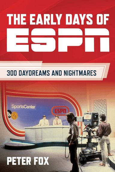 Peter Fox - Early Days of ESPN, Inbunden
