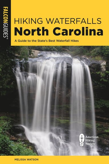 bokomslag Hiking Waterfalls North Carolina: A Guide To The State's Best Waterfall Hikes