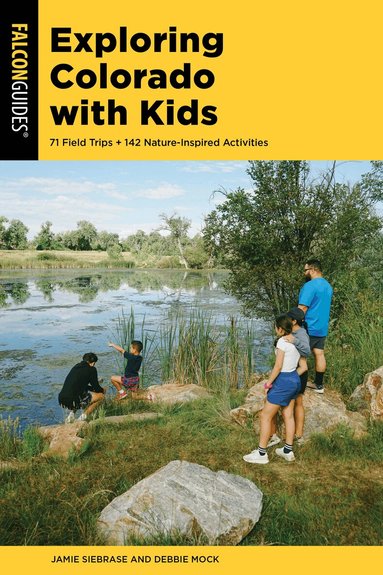 Jamie Siebrase, Deborah Mock - Exploring Colorado with Kids, Häftad