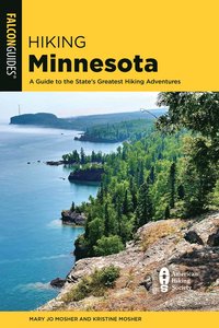 bokomslag Hiking Minnesota: A Guide To The State's Greatest Hiking Adventures