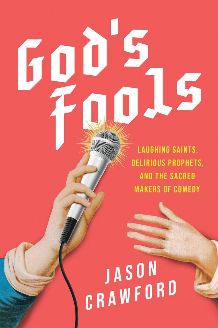 Jason Crawford, USA) Crawford, Jason (Union University, Jackson, TN - God's Fools, Inbunden