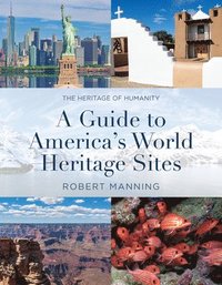 bokomslag A Guide to America's World Heritage Sites