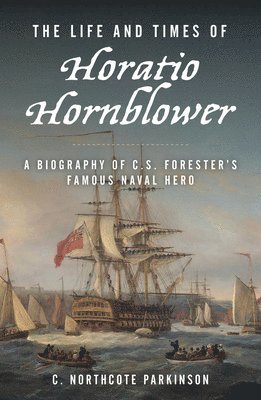 bokomslag The Life and Times of Horatio Hornblower