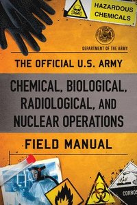 bokomslag Official U.S. Army Chemical, Biological, Radiological, and Nuclear Operations Field Manual
