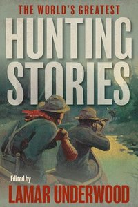 bokomslag The World's Greatest Hunting Stories