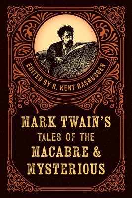 Mark Twain's Tales of the Macabre & Mysterious 1