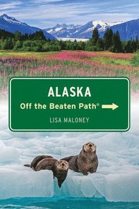 bokomslag Alaska Off the Beaten Path¿