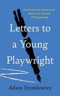 bokomslag Letters to a Young Playwright