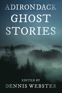 bokomslag Adirondack Ghost Stories