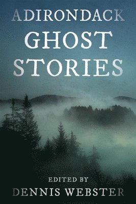 bokomslag Adirondack Ghost Stories