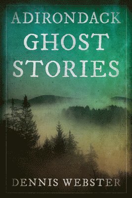 Adirondack Ghost Stories 1