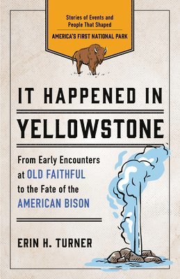 bokomslag It Happened in Yellowstone