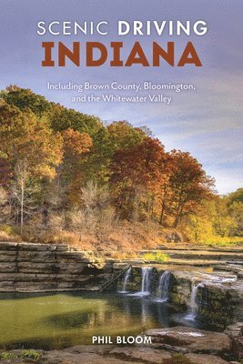 bokomslag Scenic Driving Indiana: Including Brown County, Bloomington, and the Whitewater Valley