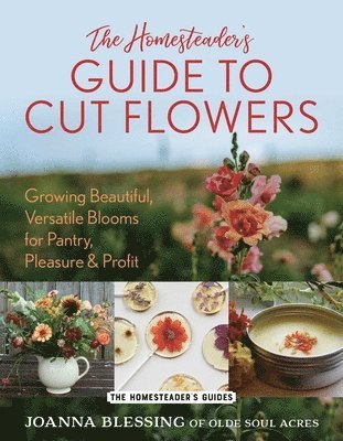 Homesteader's Guide to Cut Flowers