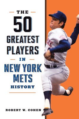 bokomslag The 50 Greatest Players in New York Mets History