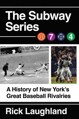 bokomslag The Subway Series: A History of New York's Great Baseball Rivalries