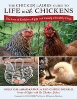 Holly Callahan-Kasmala, Chrisie Dicarlo - Chicken Ladies' Guide to Life with Chickens, Häftad
