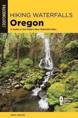 Hiking Waterfalls Oregon: A Guide to the State's Best Waterfall Hikes