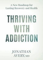 Jonathan Avery - Thriving with Addiction, Häftad