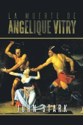 John Stark - La Muerte de Angelique Vitry, Häftad
