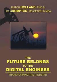 bokomslag The Future Belongs to the Digital Engineer