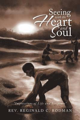 Seeing with the Heart and Soul