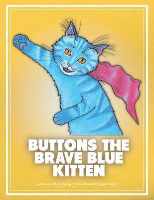Kristina Sargent Msw - Buttons the Brave Blue Kitten, Häftad