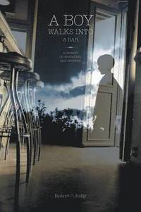 bokomslag A Boy Walks Into a Bar