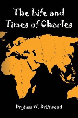 The Life and Times of Charles 1