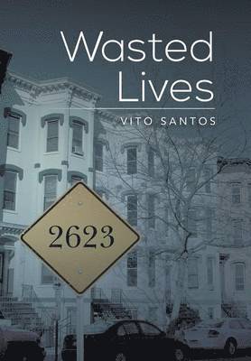 Vito Santos - Wasted Lives, Inbunden