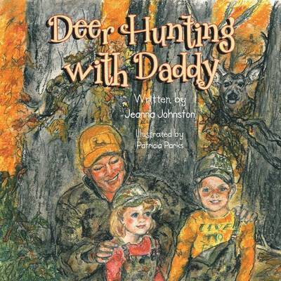 Jeanna Johnston - Deer Hunting with Daddy, Häftad