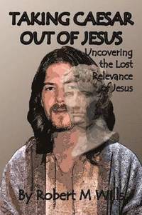 bokomslag Taking Caesar Out of Jesus