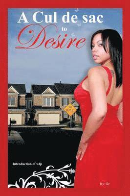 A Cul de Sac to Desire 1