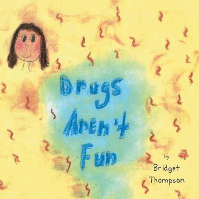 Bridget Thompson - Drugs Aren't Fun, Häftad