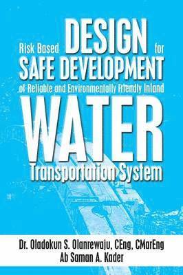 Risk Based Design for Safe Development of Reliable and Environmentally Friendly Inland Water Transportation System 1