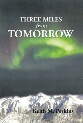 bokomslag Three Miles from Tomorrow