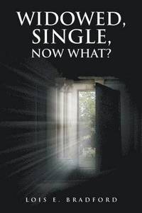 bokomslag Widowed, Single, Now What?