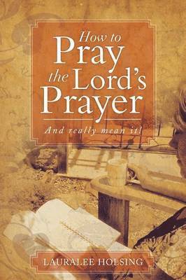 How to Pray the Lord's Prayer 1