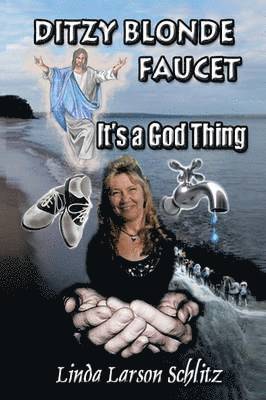 bokomslag Ditzy Blonde Faucet- It's a God Thing