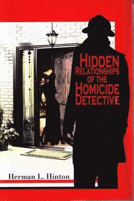Hidden Relationships of the Homicide Detective