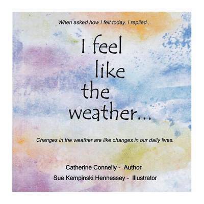 Catherine Connelly - I Feel Like the Weather, Häftad