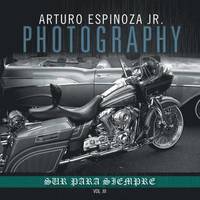 bokomslag Arturo Espinoza Jr Photography Vol. III