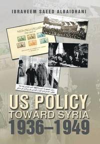 bokomslag Us Policy Toward Syria 1936-1949