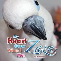 bokomslag My Heart Grew When I Met Zazu